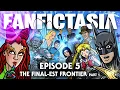 Lagu FANFICTASIA - The Final-est Frontier Pt 1 - TOON SANDWICH