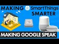 How to make Google Speak Making SmartThings Smarter with cast-web-api