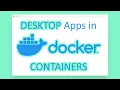 Desktop Apps in Docker Containers