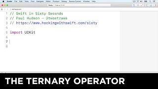 The ternary operator - Swift in Sixty Seconds