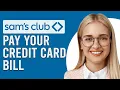How To Pay Your Sam s Credit Card Bill How To Make Sam s Club Credit Card Payment