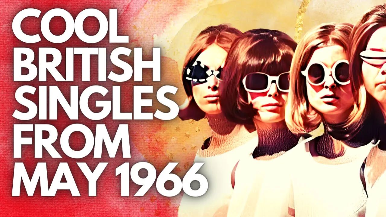 Cool British Singles Released in May 1966 Cool British Singles Released in May 1966