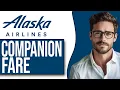 How To Use Alaska Airlines Companion Fare NEW UPDATE