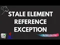 Selenium Stale Element Exception with Code Example Selenium Exceptions