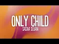 Download Lagu Sasha Sloan - Only Child (Lyrics)