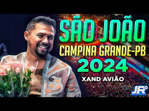 Download MP3 Xand Avião - Ao Vivo no São João de Campina Grande-PB 2024 - 01/06/2024