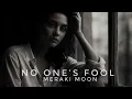 Download Lagu No One’s Fool - Meraki Moon