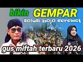 Lagu DAKWAH GUS MIFTAH TERBARU 2026 LUCU DAN PENUH ILMU 