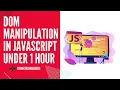 DOM Manipulation crash course JavaScript under 1 hour JavaScript DOM crash course