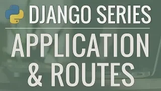 Python Django Tutorial Full-Featured Web App Part 2 - Applications and Routes