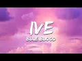 Download Lagu IVE - Blue Blood (Lyrics)