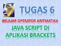 BELAJAR OPERATOR ARITMATIKA JAVA SCRIPT DI APLIKASI BRACKETS
