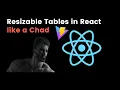 React Resizable Table like a Chad Tutorial