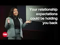 Your Relationship Expectations Could Be Holding You Back Stephanie R Yates-Anyabwile TED