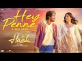 Download Lagu Hey Penne - Video Song | Haal | Shane Nigam | Sakshi Vaidya | Veeraa | Nandhagopan V