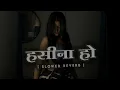 Haseena Ho | Slowed And Reverb | Nagin Wala Dance Bhojpuri Song | Nilkamal Singh 