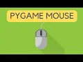 Using The Mouse In Pygame - Beginner Tutorial