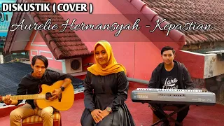 Download KEPASTIAN - DISKUSTIK COVER MP3