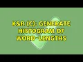 K R C generate histogram of word-lengths 2 Solutions