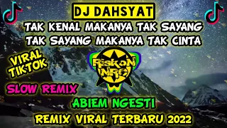 dj dahsyat tak kenal maka tak sayang tak sayang maka tak cinta abiem ngesti cover st12 remix terbaru