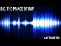 Download Lagu B.G. the Prince of Rap - Can't Love You (142 BPM Mix)