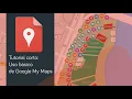 Short Tutorial Basic Use of Google My Maps