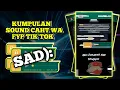 Download Lagu KUMPULAN 10 SOUND CHAT WA SAD FYP TIK TOK TERBARU 🗿🤙