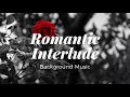 Romantic Interlude - Background Music
