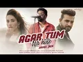 Download Lagu Agar Tum Na Hote | Rahul Jain Ft. Manish Giri \u0026 Aditi | Cover | Humein Aur Jeene Ki | Kishore Kumar