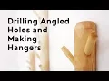 Make Hangers and Drill Angled Holes