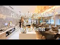 BREAKFAST BUFFET AT HILTON GARDEN INN NORTH Hilton Garden Inn Hotel North