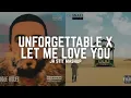 UNFORGETTABLE X LET ME LOVE YOU (Justin Bieber, French Montana, Dj Snake, R3hab) [Jr Stit Mashup]