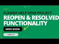 Django Help Desk Ticket System Project part-12 Resolved Task Reopen Task Functionality