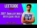 2057 Smallest Index With Equal Value LEETCODE EASY
