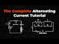 The Complete Alternating Current theory tutorial Full AC theory tutorials
