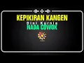 Download Lagu KEPIKIRAN KANGEN (Nada Cowok) - Versi Dini Kurnia KARAOKE