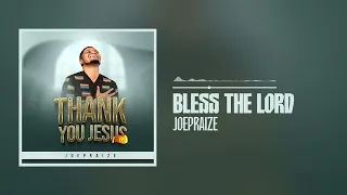 Joepraize - Bless The Lord (Official Audio)