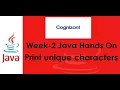 Print unique characters Java Hands On Week - 2 Hands On Cognizant