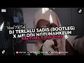 Download Lagu DJ TERLALU SADIS (BOOTLEG) X MELODI NGEUNAHKEUN VIRAL TIKTOK 2024