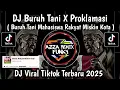 Download Lagu DJ BURUH TANI X PROKLAMASI SLOW || DJ BURUH TANI MAHASISWA RAKYAT MISKIN KOTA VIRAL TIKTOK