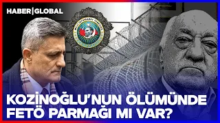 Kaşif Kozinoğlu Cinayetinde FETÖ Parmağı Mı?