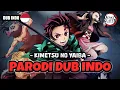 KIMETSU NO YAIBA SEASON 1 | PARODI DUB INDO