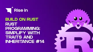 Rust Programming Simplify with Traits and Inheritance Build on Rust
