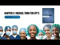 Chapter 2 Medical Terminology for SPTs