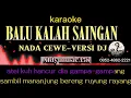 Download Lagu BALU KALAH SAINGAN | KARAOKE NADA CEWE | VERSI DJ ALDY MUSIC358 | REMIX DAYAK