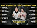 FULL ALBUM TUNGGAL EKA - LA TASYA FEAT NAYLA FARDILA - PLAYLIST LAGU JAWA TERPOPULER 2026