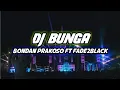 Download Lagu DJ BUNGA (Bondan Prakoso) Remix Slow Bass