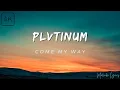 Download Lagu PLVTINUM - Come My Way [4k Lyrics]