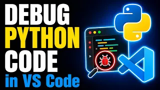 How I DEBUG PYTHON CODE in VS Code Step-by-Step Guide