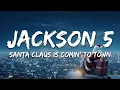 Lagu The Jackson 5 - Santa Claus Is Coming To Town (Lyrics)